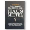 Das grosse Handbuch der Hausmittel