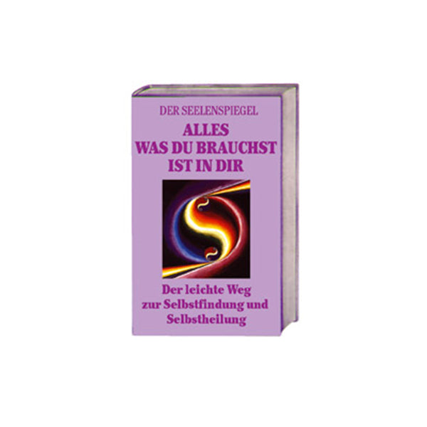 Der Seelenspiegel - Alles was du brauchst ist in dir