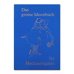 Das grosse Ideenbuch für Hochzeitsgäste 