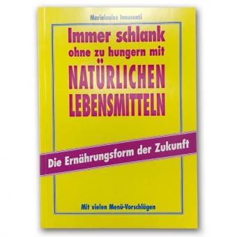 Immer schlank ohne zu hungern mit natürlichen Lebensmittel 